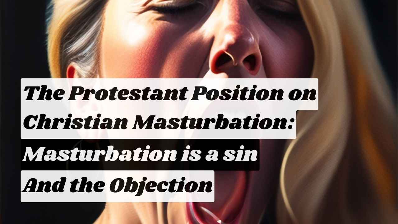 The Argument that Christian Masturbation is a Sin and its Counterarguments