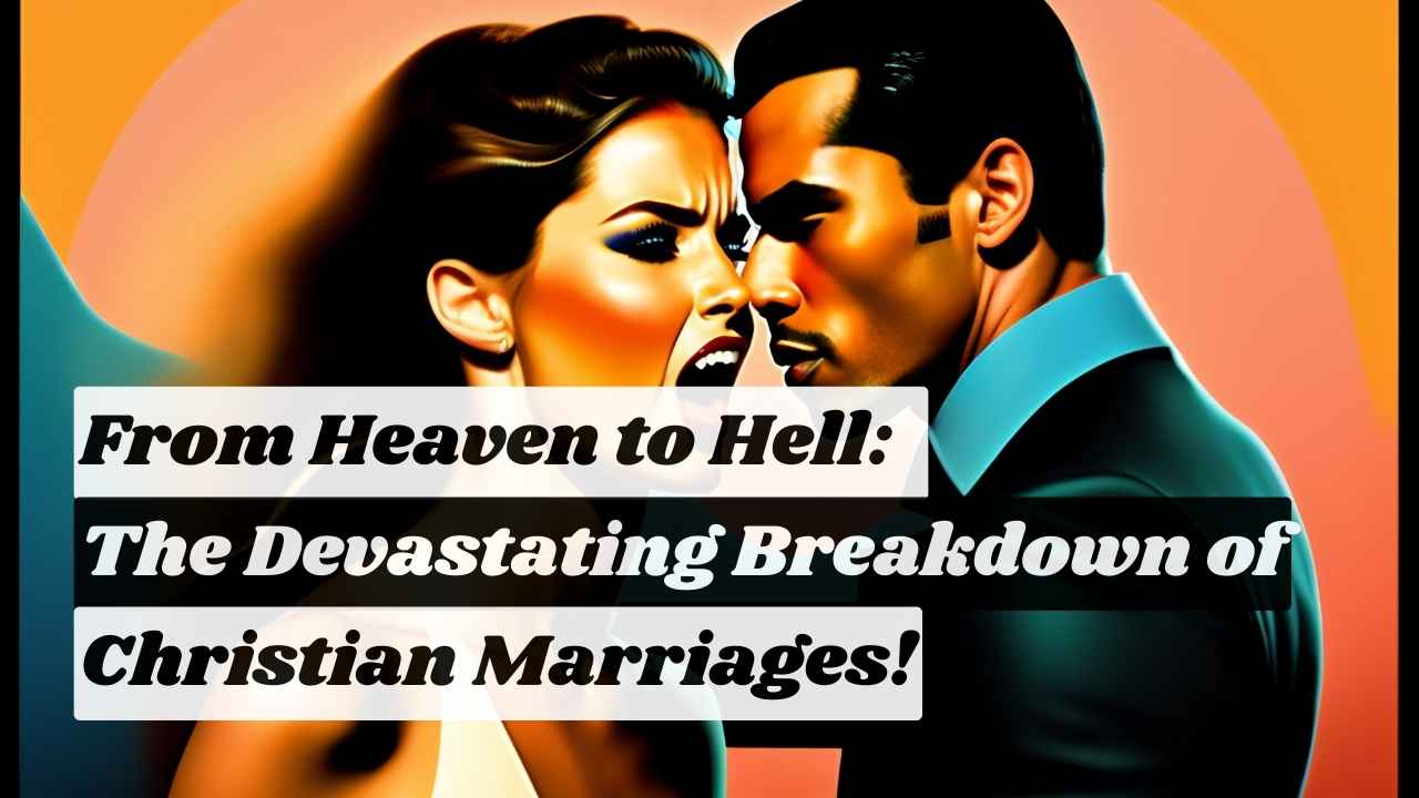The Shocking Truth About Christian Marriages: How They Really Break Down!
